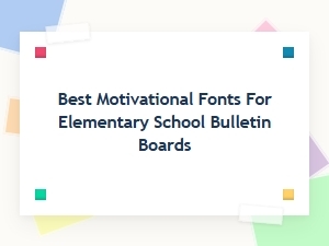 Motivating Fonts for Elementary School Bulletin Boards