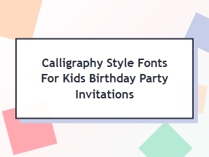 Playful Script Fonts for Birthday Invitations